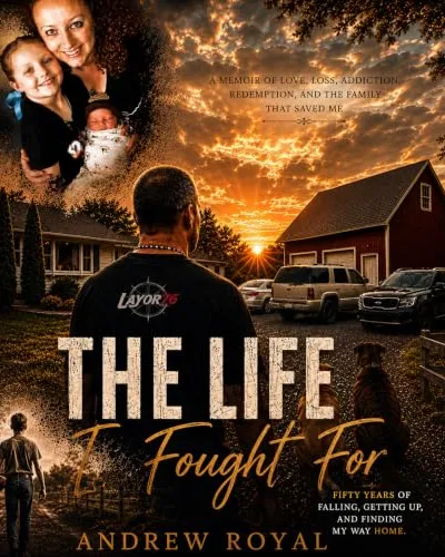 The Life I Fought For cover — a man in a Layor76 shirt facing a barn at sunset, with a family photo collage above and the title text overlaid